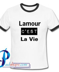 Lamour C'est La Vie Ringer Shirt