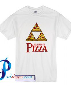 Legend of Pizza T Shirt