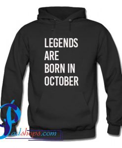 Legends Are Born In October Hoodie