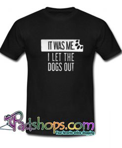 Let Dogs Out Trending T Shirt SL