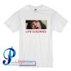 Life is Boring Mia Wallace Pulp Fiction T Shirt