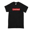 Limited T Shirt