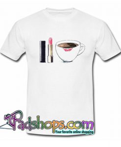 Lipstick With Coffee T Shirt SL