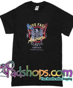 Live Fast America T Shirt