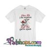 Live Life Like Someone Left Gate Open T-Shirt