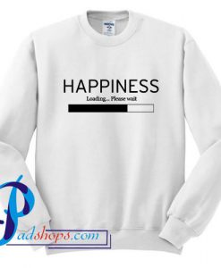 Loading Happiness Sweatshirt
