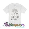 Look for the Silver Lining t shirt