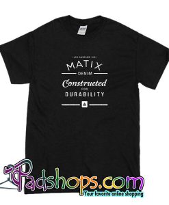 Los Angeles Matic Denim Constructed For Durability T Shirt