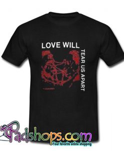 Love Will Tear Us Apart T-Shirt (PSM)