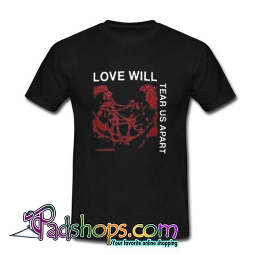 Love Will Tear Us Apart T-Shirt (PSM)