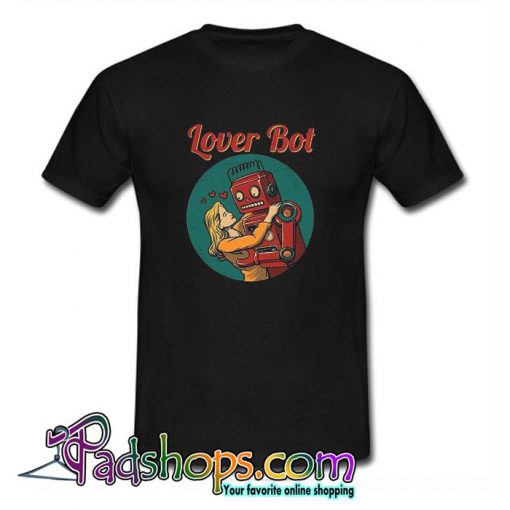 Lover Bot T Shirt (PSM)