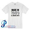 Made In 1989 All original Parts T shirt