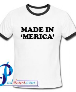 Made In Merica Ringer Shirt