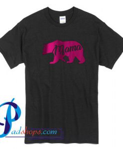 Mama Bear T Shirt