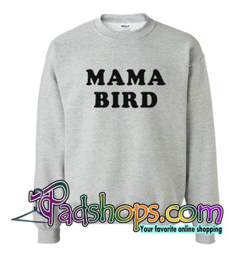 Mama Bird Sweatshirt
