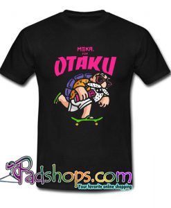 Meka For Otaku T Shirt SL