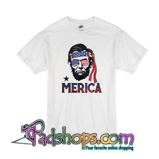 Merica Funny Abe Lincoln 4th of July Hip American T-Shirt