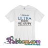 Michelob Ultra Makes Me Happy T-Shirt