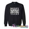 Money Talks Sweatshirt (PSM)