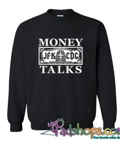 Money Talks Sweatshirt (PSM)
