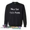 More Sex Than Pistols Sweatshirt (PSM)