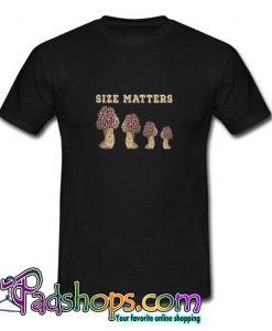 Mushroom Size Matters T shirt SL