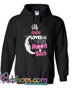 My Gigi loves me to the moon and back Hoodie SL