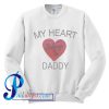 My Heart Belongs To Daddy Sweatshirt