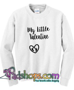 My Little Valentine Sweatshirt
