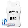 Namaste in Bed Tank Top