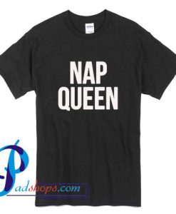 Nap Queen T Shirt