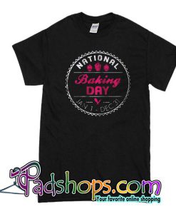 National Baking Day T-Shirt