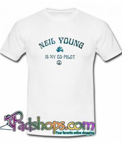 Neil Young Is My Copilot T Shirt SL