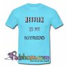 Netflik Is My Boyfrien T Shirt SL