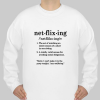 Netflixing Sweatshirt