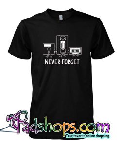 Never Forget Sarcastic Music T shirt SL