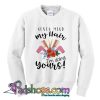 Never mind my hair I’m doing yours Sweatshirt (PSM)