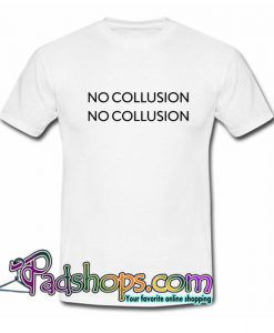 No Collusion No CollusionT shirt SL