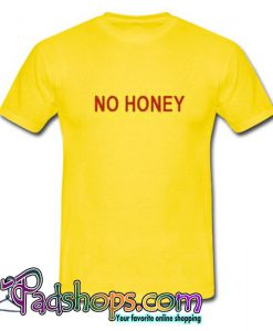 No Honey T shirt SL