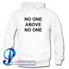 No One Above No One Hoodie