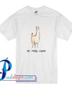 No Prob Llama T Shirt