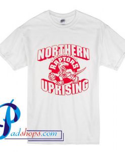 Northern Raptors Uprising T Shirt