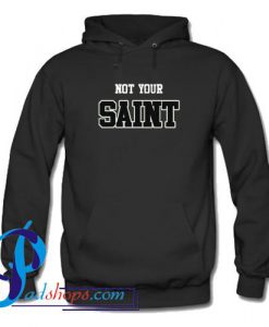 Not Your Saint Hoodie