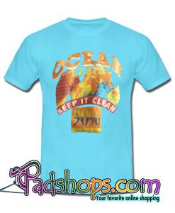 Ocean Earth Keep It Clean T Shirt