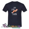 Oh for fox sake T Shirt SL