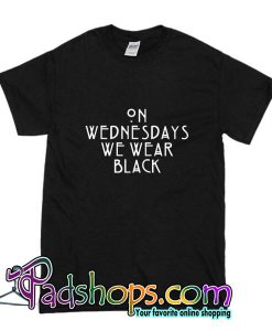 On Wednesdays We Wear T Shirt