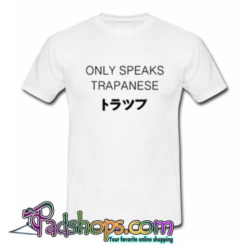 Only Speaks Trapanese T shirt SL