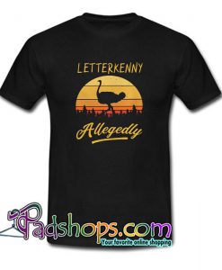 Ostrich Letterkenny Allegedly T Shirt SL