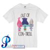 Out of Con-Troll T Shirt