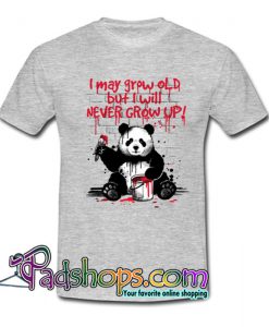 Panda never grow up T shirt SL